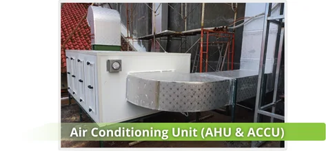 Air Conditioning Unit (AHU & ACCU)